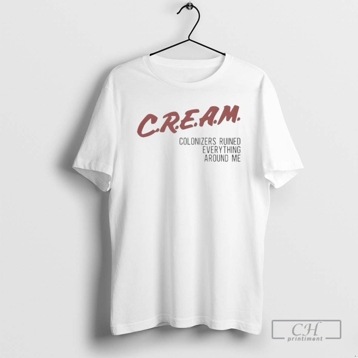 Premium Cream Colonizers Ruined Everything Around Me Shirt Sweater