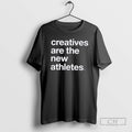 Premium Creatives Are The New Athletes Shirt Sweater