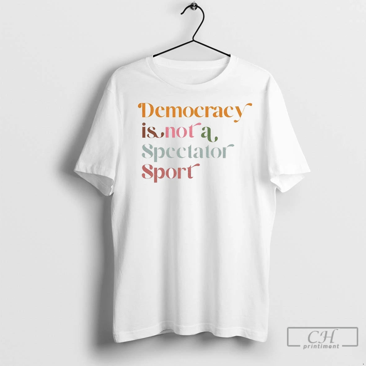 Premium Democracy Is Not A Spectator Sport Retro Anti Trump