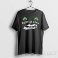Premium Dirty Mo Media Ugly As Fuck Ugly Christmas Shirt Sweater