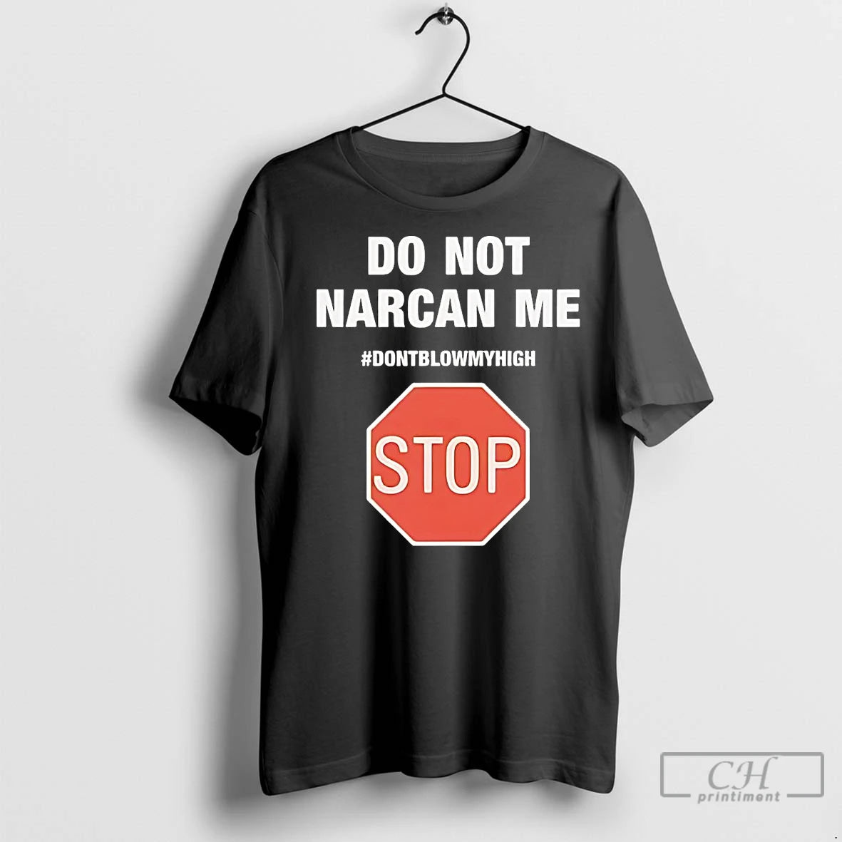 Premium Do Not Narcan Me Dont Blow My High Stop
