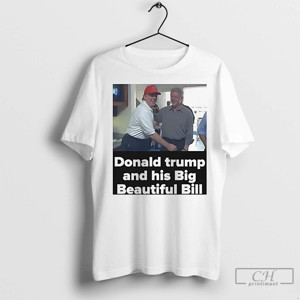 Premium Donald Trump And His Big Beautiful Bill Clinton