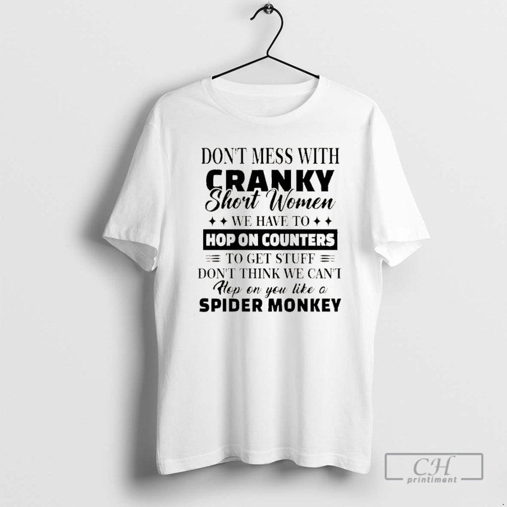 Premium Dont Mess With Cranky Short Women We Have To Hop On Counters Christmas
