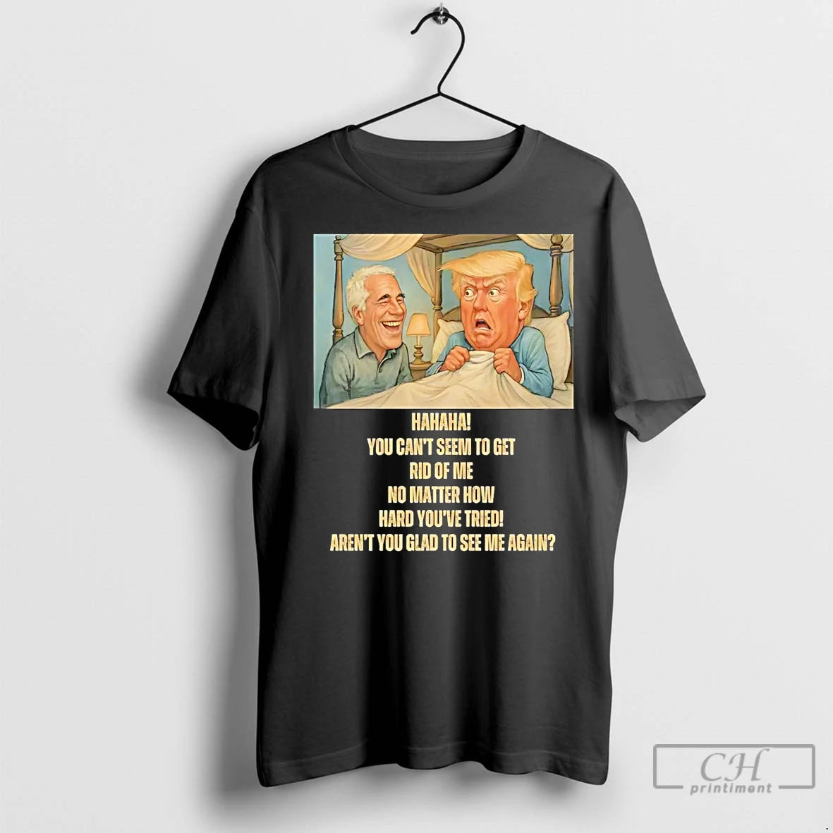 Premium Epstein Trumps Nightmare You Cant Seem To Get Rid Of Me