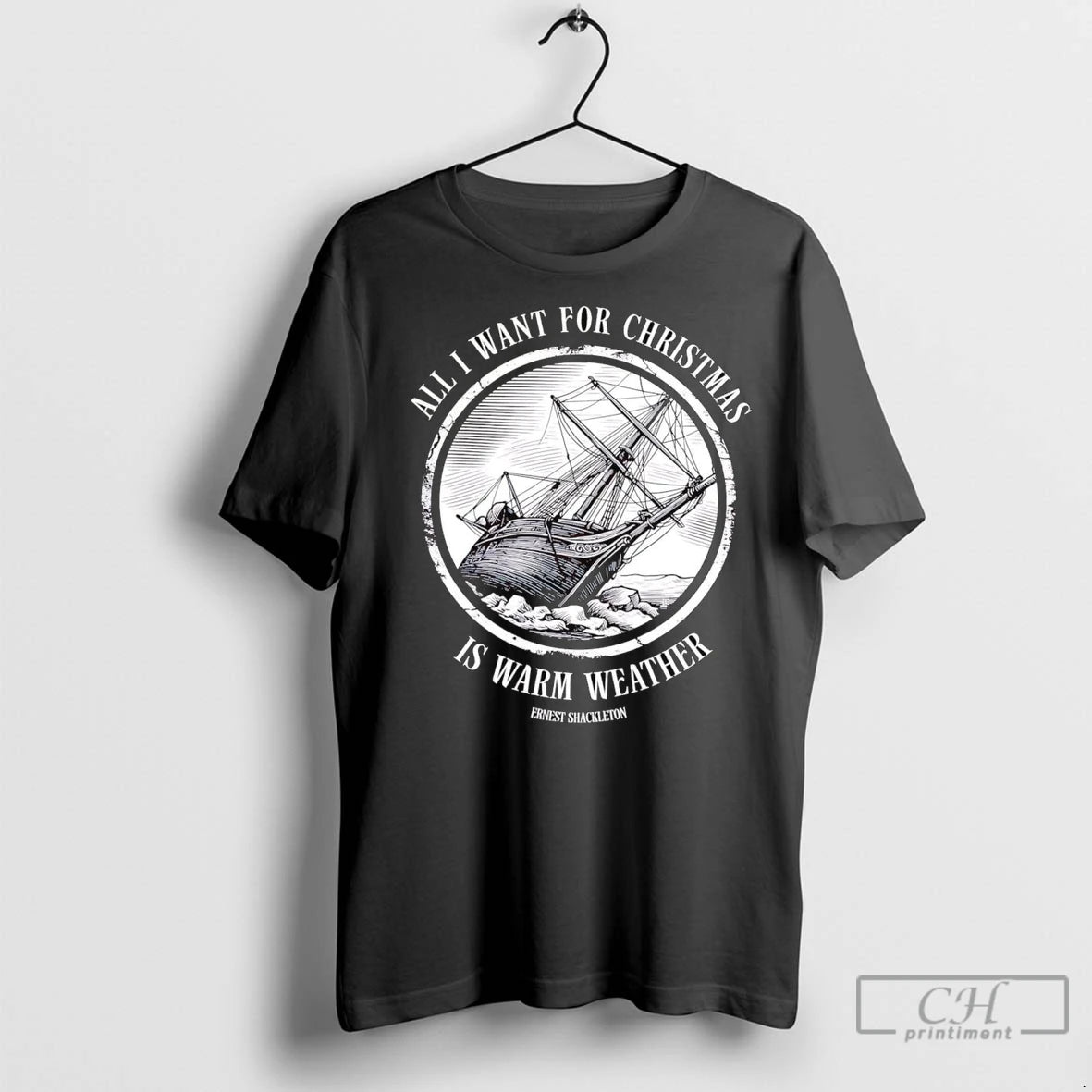 Premium Ernest Shackleton All I Want For Christmas Is Warm Weather