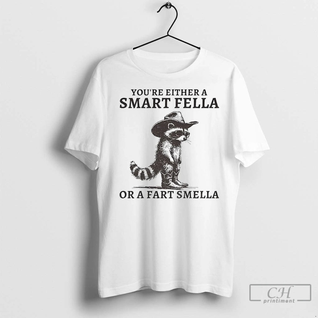 Premium Fella Raccoon 90s Youre Either A Smart Fella Or A Fart Smella
