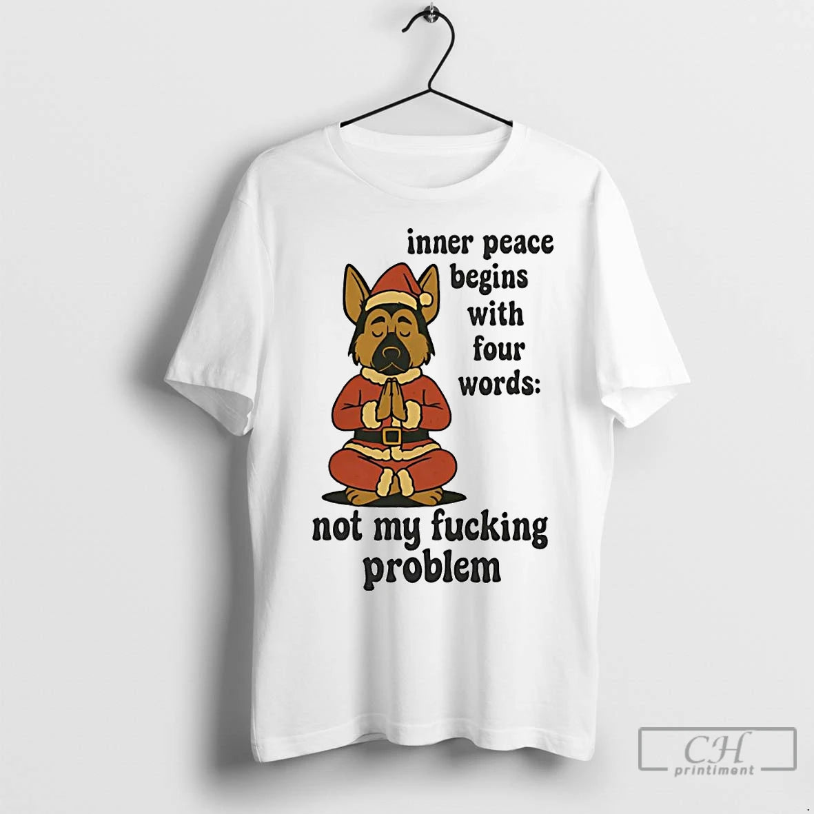 Premium German Shepherd Inner Peace Begins With Four Words Not My Fucking Problem