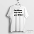 Premium God Has My Back I Cant Lose
