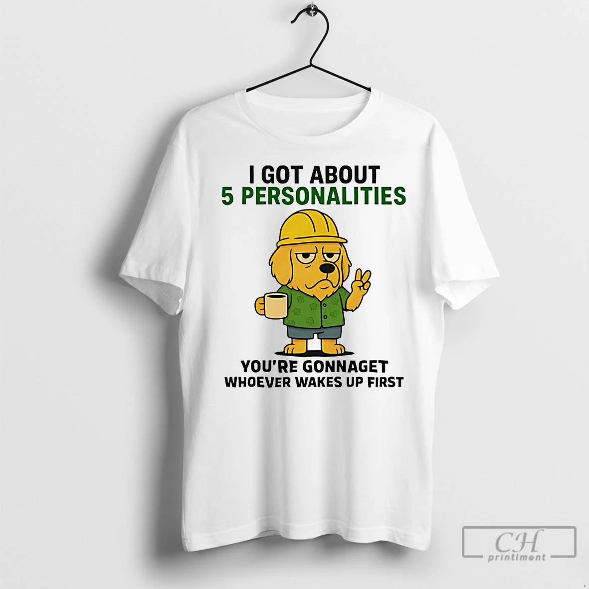 Premium Golden Retriever I Got About 5 Personalities Youre Gonna Get Wakes Up