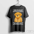 Premium Golden Retriever I Urge You To Take Care Of Yourself Avoid Accidents