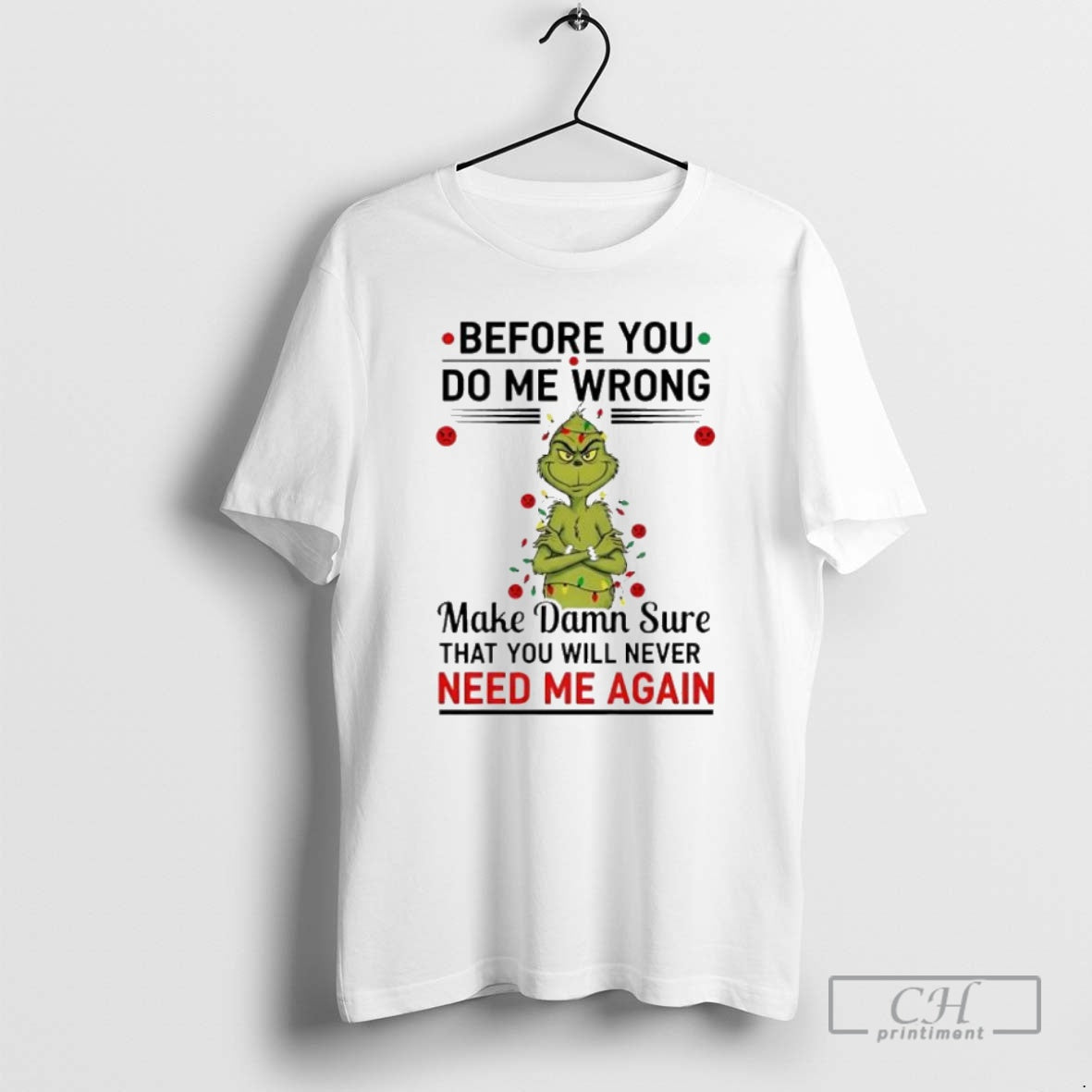 Premium Grinch Christmas Before You Do Me Wrong Shirt Sweater