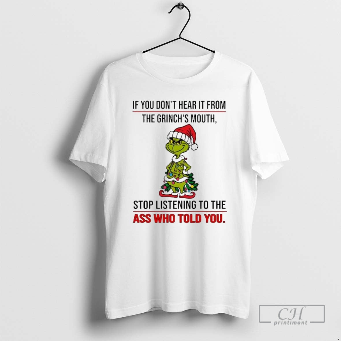 Premium Grinch Christmas If You Dont Hear It From The Grinchs Mouth Shirt Sweater