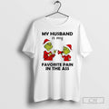 Premium Grinch Christmas My Husband Is My Favorite Pain In The Ass Shirt Sweater