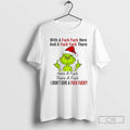Premium Grinch Christmas With A Fuck Fuck Here And A Fuck Fuck There Shirt Sweater