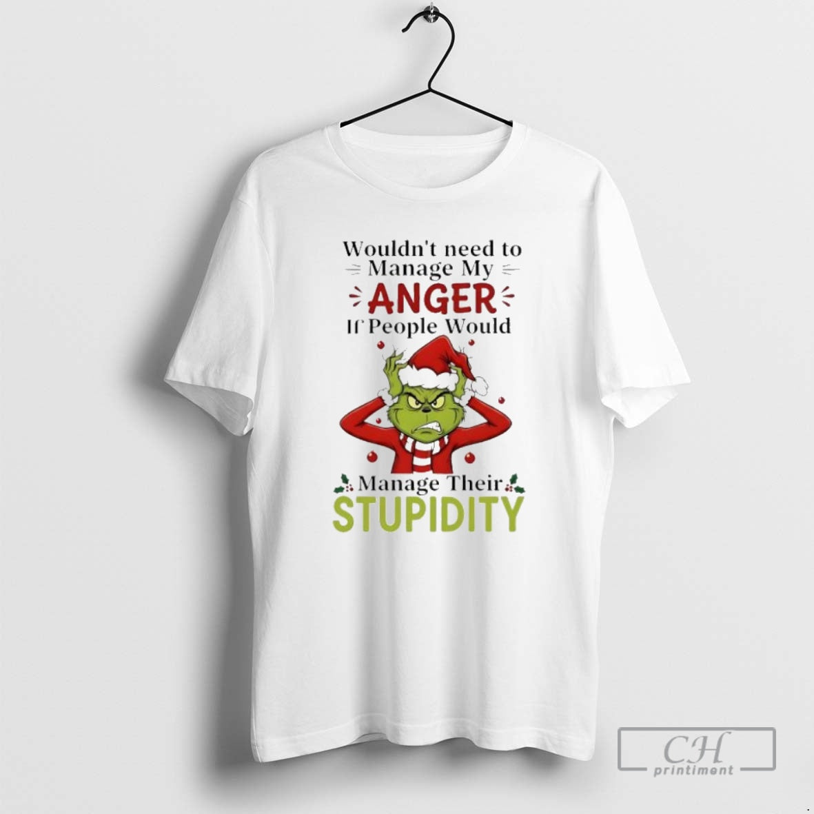 Premium Grinch Christmaswouldnt Need To Manage My Anger If People Would Shirt Sweater