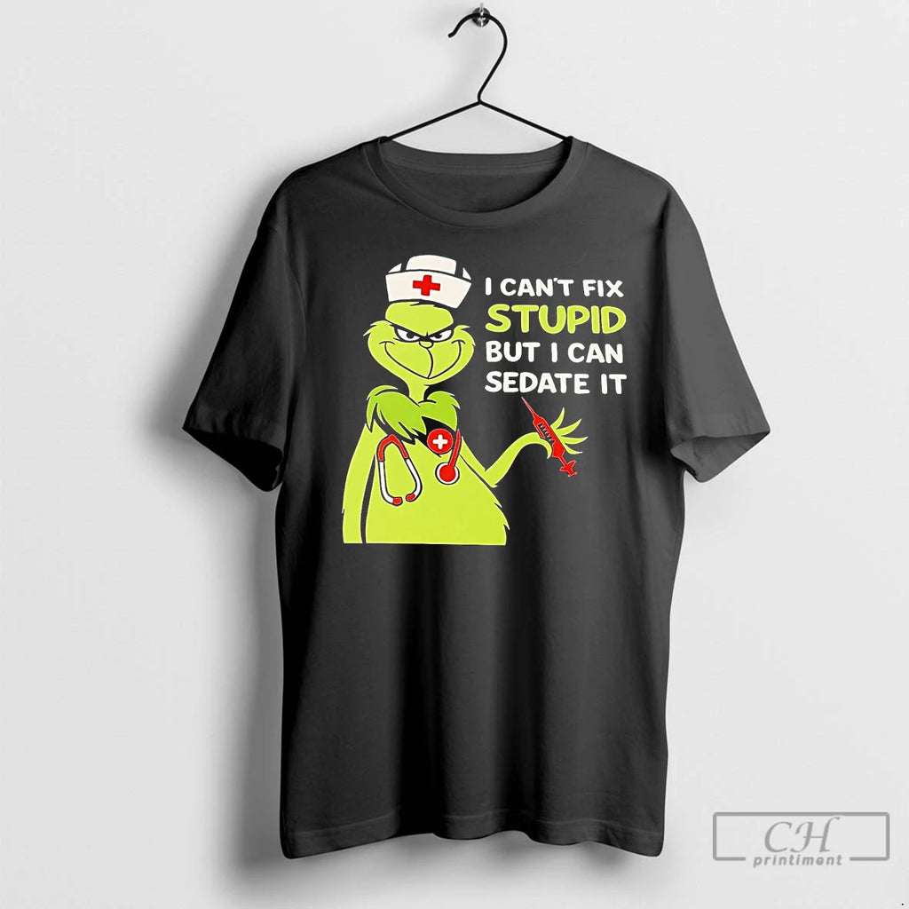 Premium Grinch I Cant Fix Stupid But I Can Sedate It Christmas