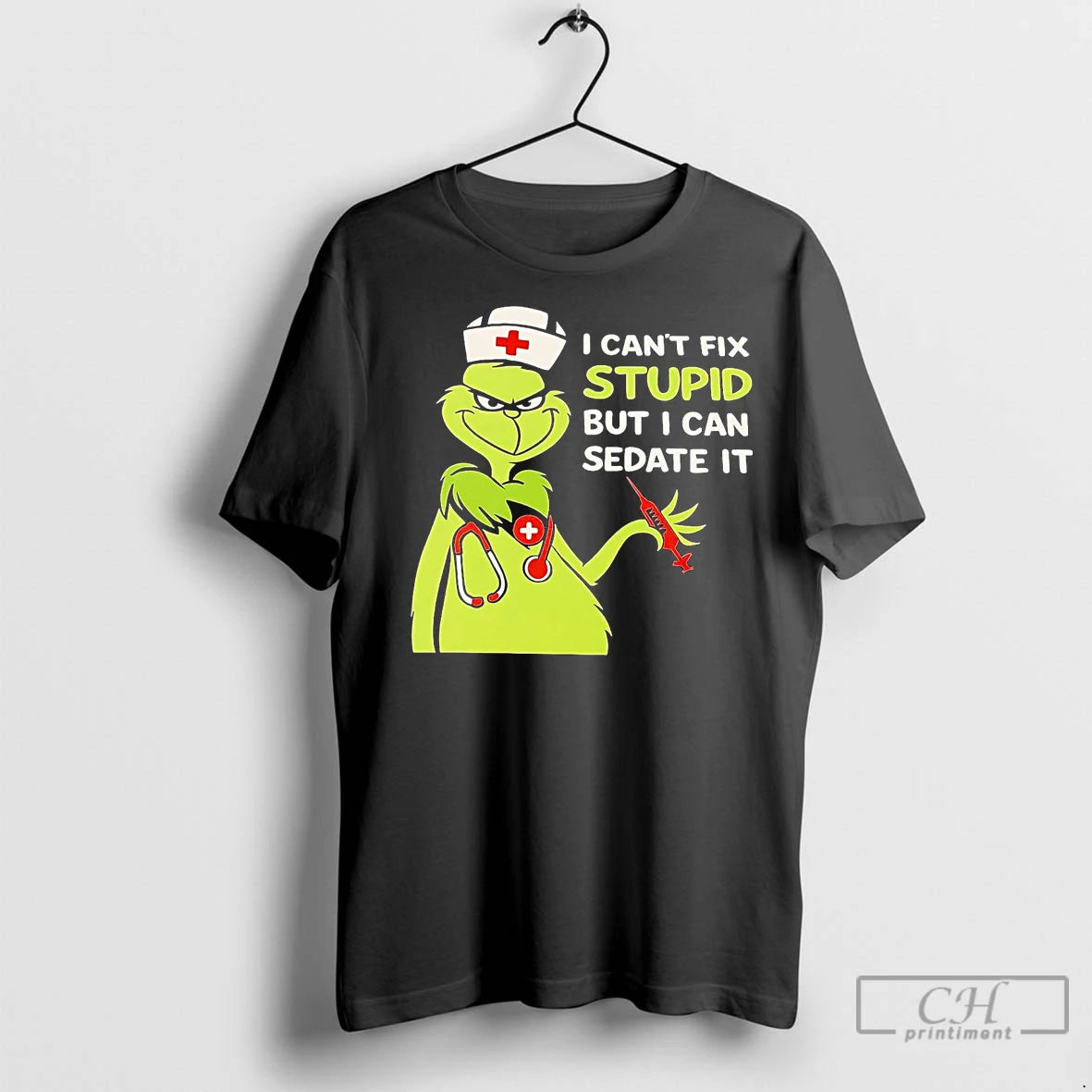 Premium Grinch I Cant Fix Stupid But I Can Sedate It Christmas