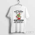 Premium Grinch I Havent Lost My Mind Half Of It Just Wandered Off Christmas