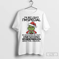 Premium Grinch Im Not Crazy Im Special No Wait Maybe Im Crazy Christmas