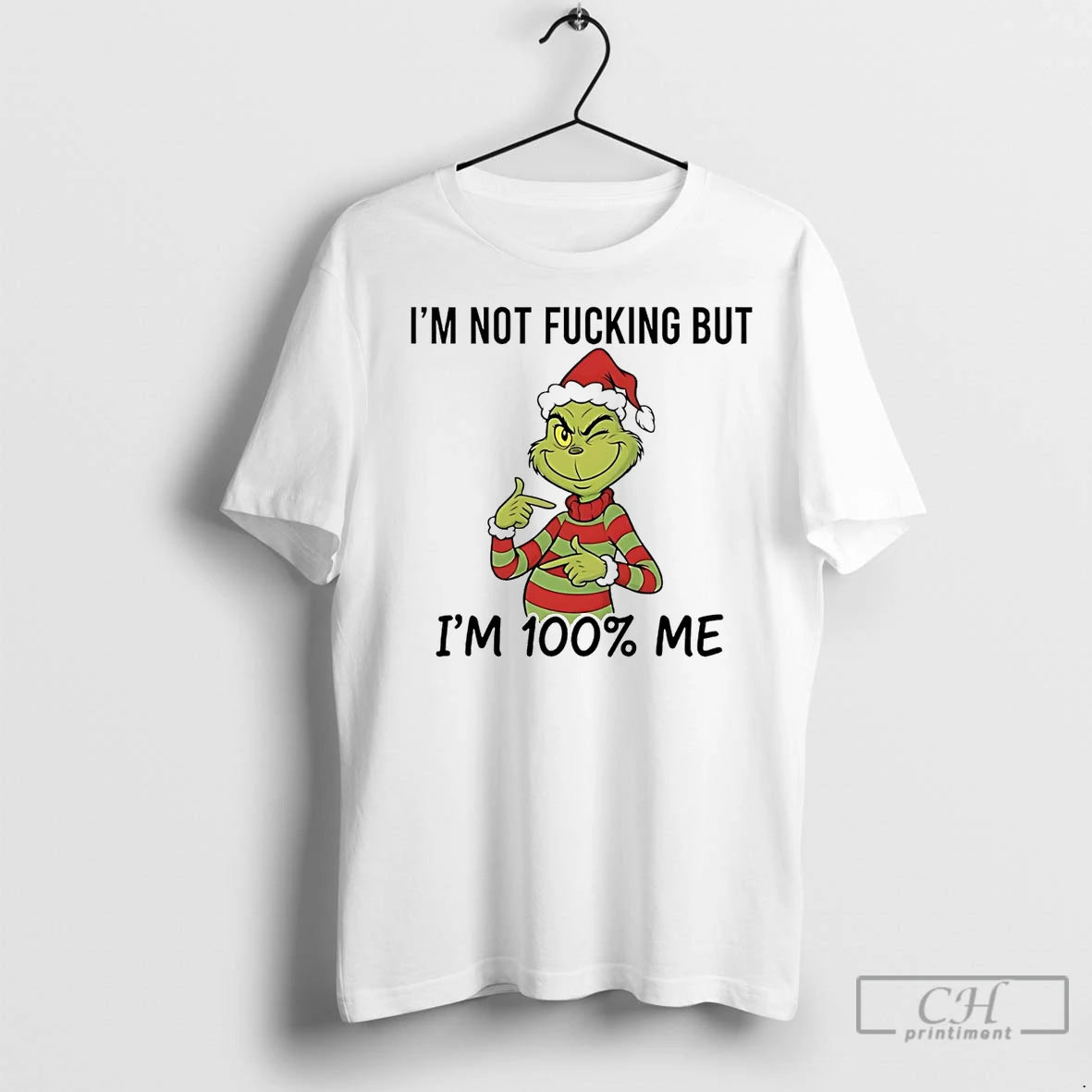 Premium Grinch Im Not Fucking But Im 100 Me Christmas