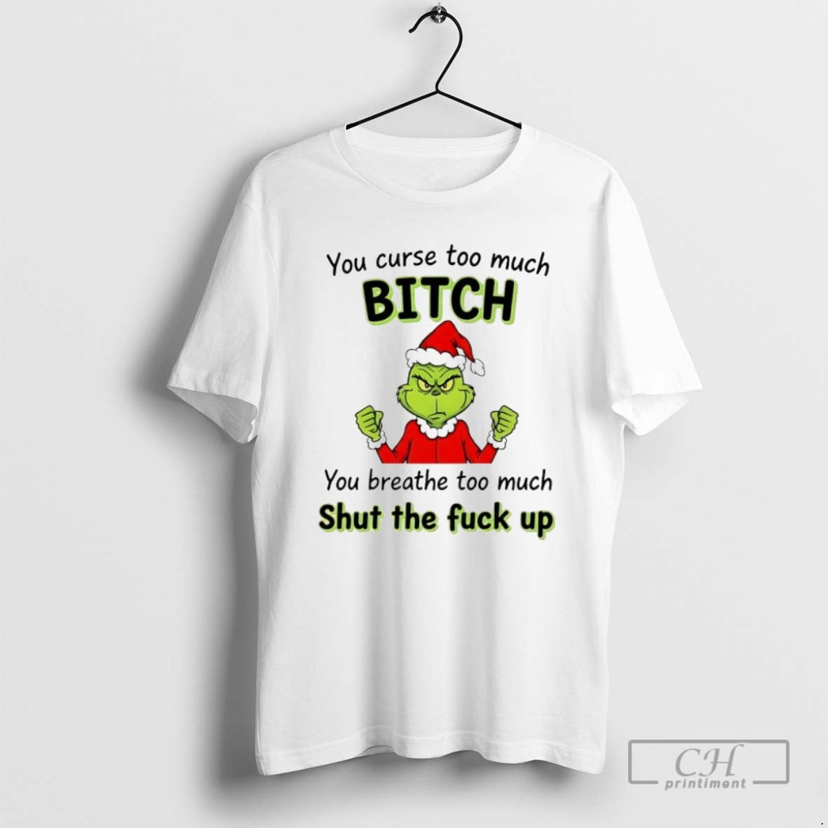 Premium Grinch You Curse Too Much Bitch Shirt Sweater