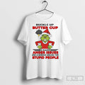 Premium Grinch Buckle Up Butter Cup I Have Anger Issues Stupid People Christmas