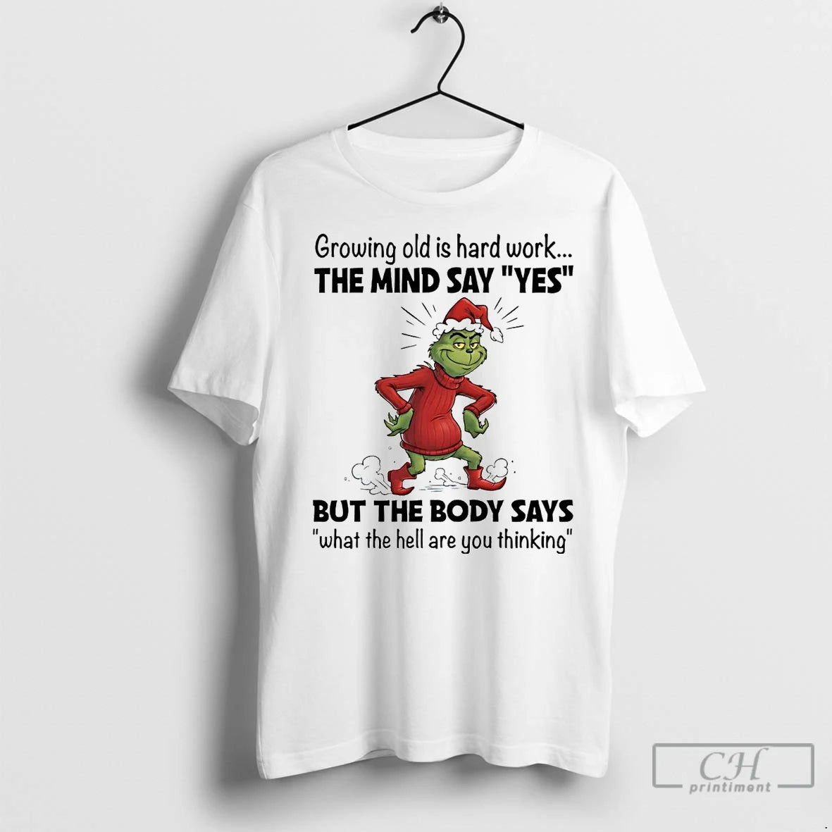 Premium Grinch Growing Old Is Hard Work The Mind Say Yes Christmas