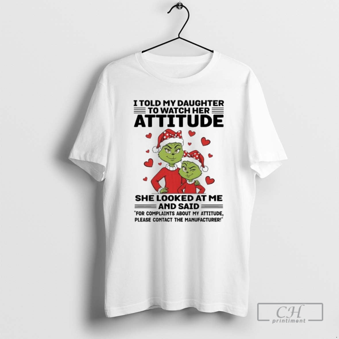 Premium Grinch I Told My Daughter To Watch Her Attitude Shirt Sweater