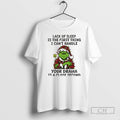 Premium Grinch Lack Of Sleep Is The First Thing I Cant Handle Christmas Shirt Sweater