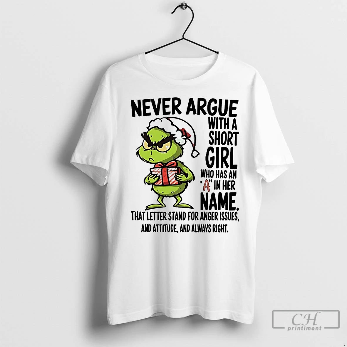 Premium Grinch Never Argue With A Short Girl Named A Christmas