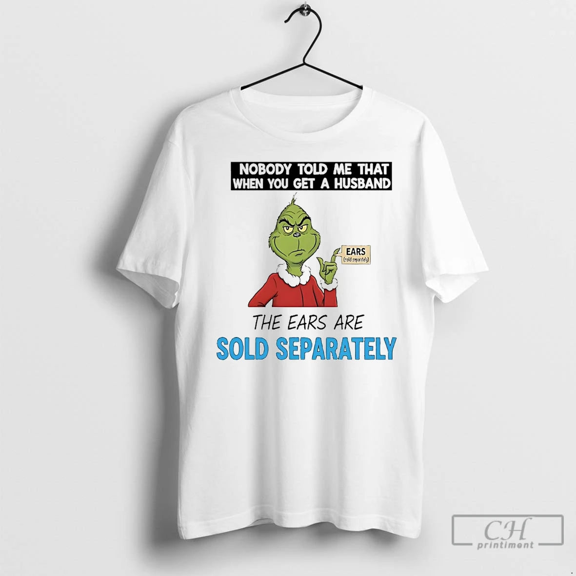 Premium Grinch Nobody Told Me You Get A Husband Sold Separately Christmas