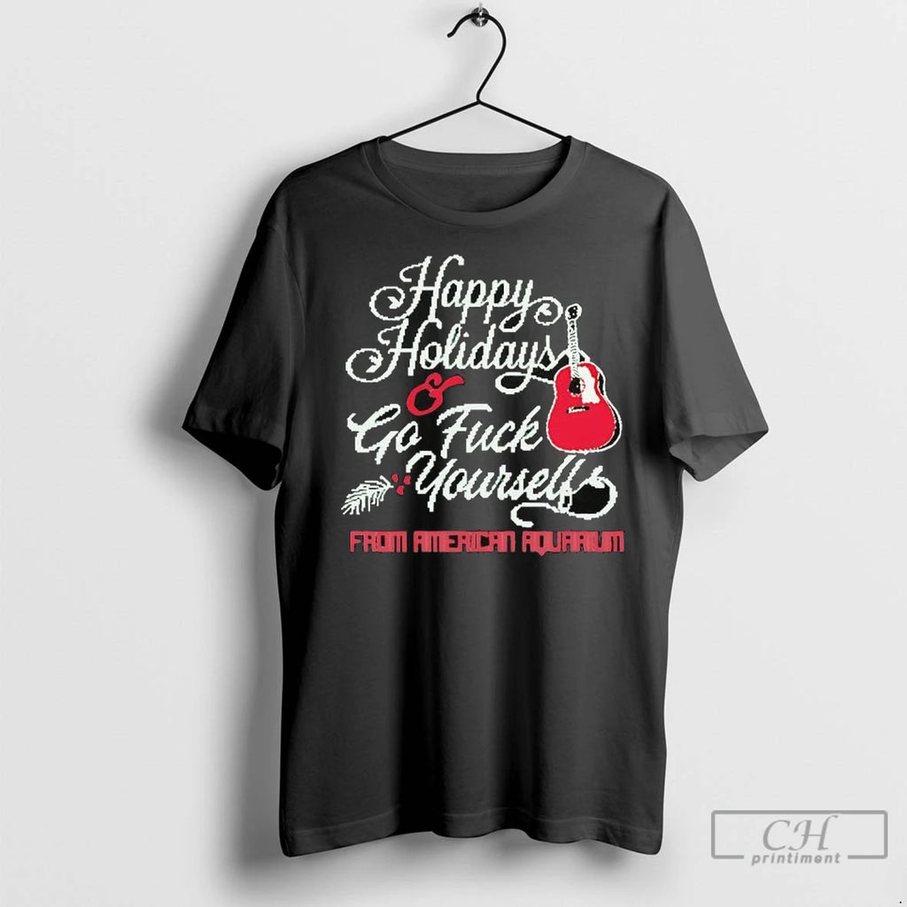Premium Happy Holidays Go Fuck Yourself From American Aquarium