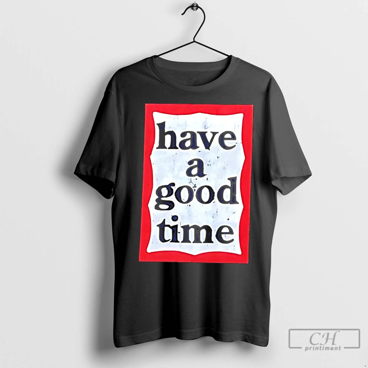Premium Have A Good Time