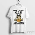 Premium Husky Yeah Ive Got Ocd Old Cranky And Dangerous