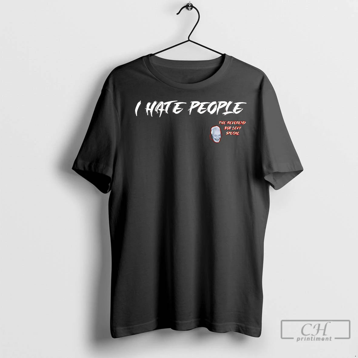 Premium I Hate People The Reverend Bob Levy Special
