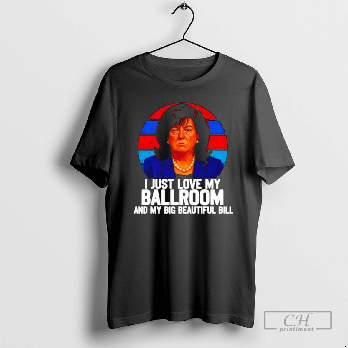 Premium I Just Love My Ballroom And My Big Beautiful Bill Trump Donica Lewinsky