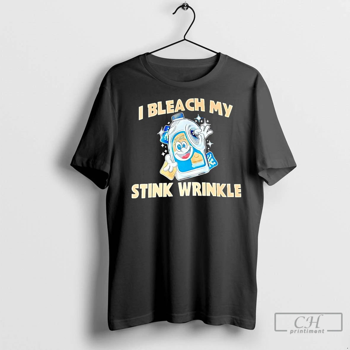 Premium I Bleach My Stink Wrinkle
