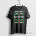 Premium I Declare Bankruptcy Ugly Christmas Sweat Shirt Sweater