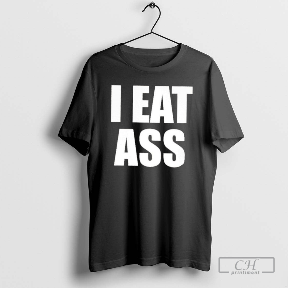 Premium I Eat Ass Shirt Sweater