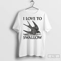 Premium I Love To Swallow Fly
