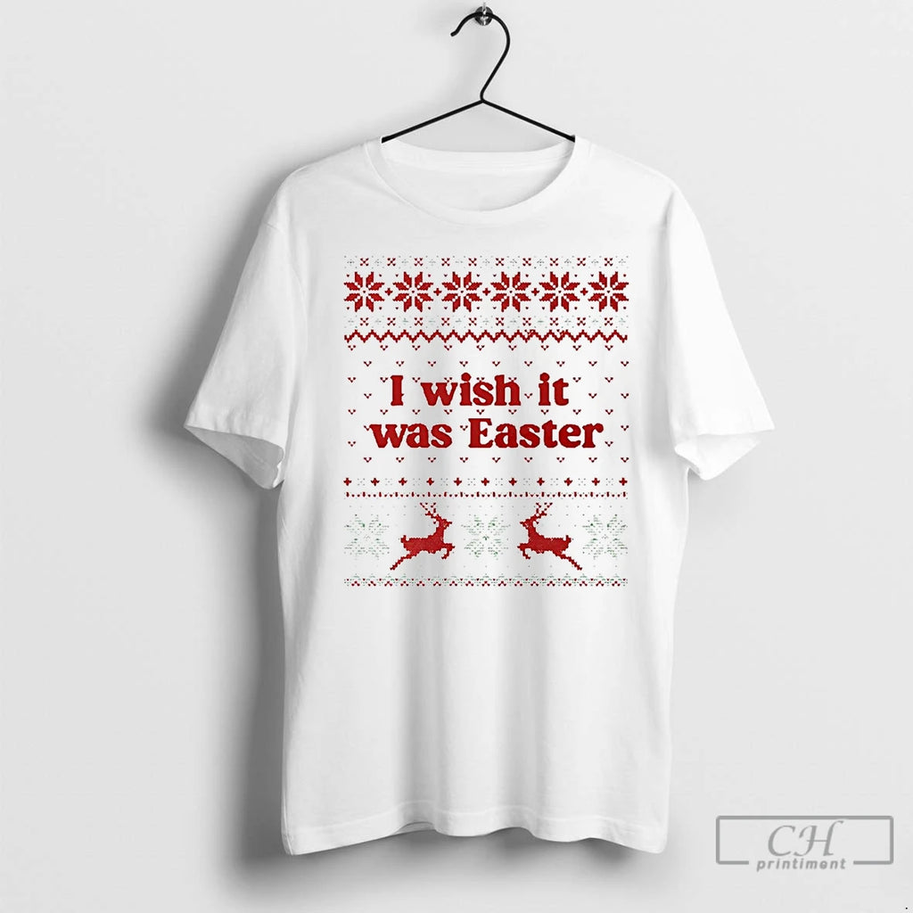 Premium I Wish It Was Easter Ugly Christmas