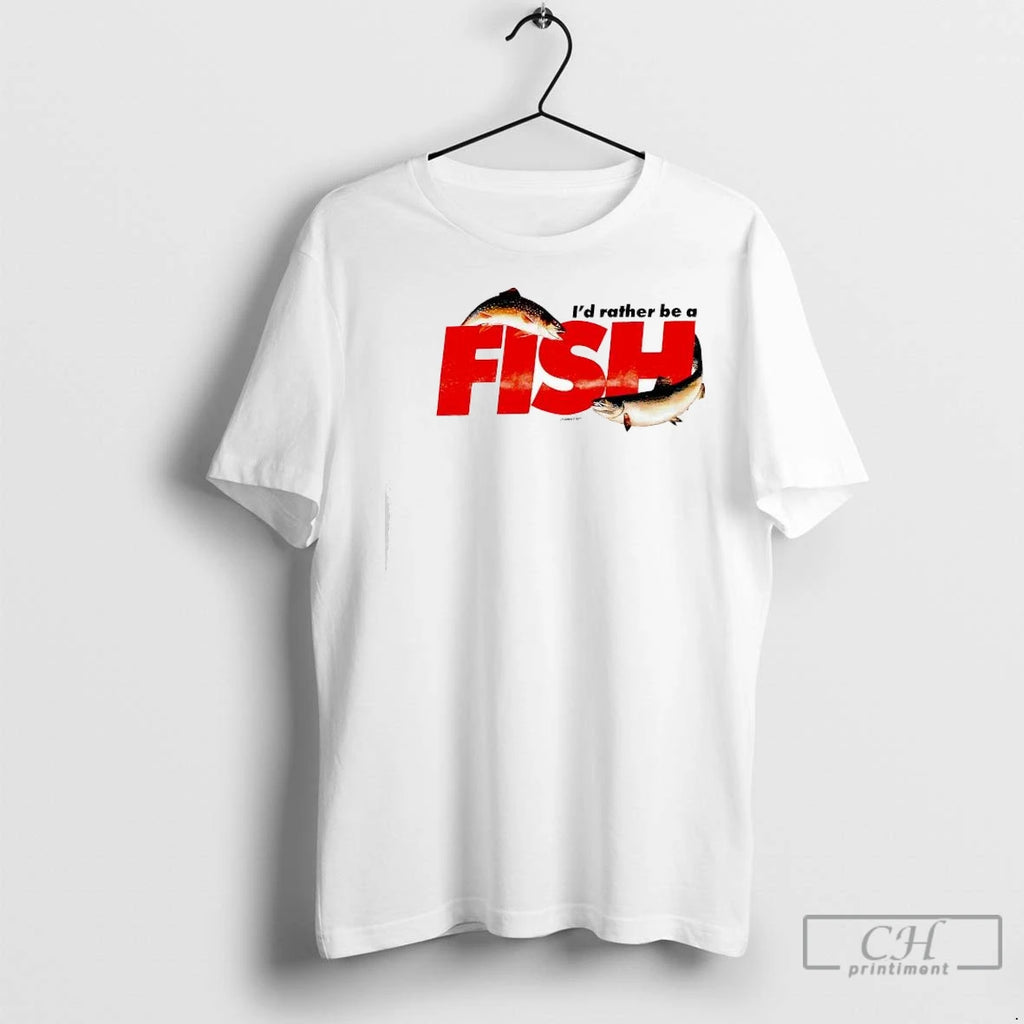 Premium Id Rather Be A Fish