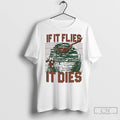 Premium If It Flies It Dies Tacky Christmas Ugly