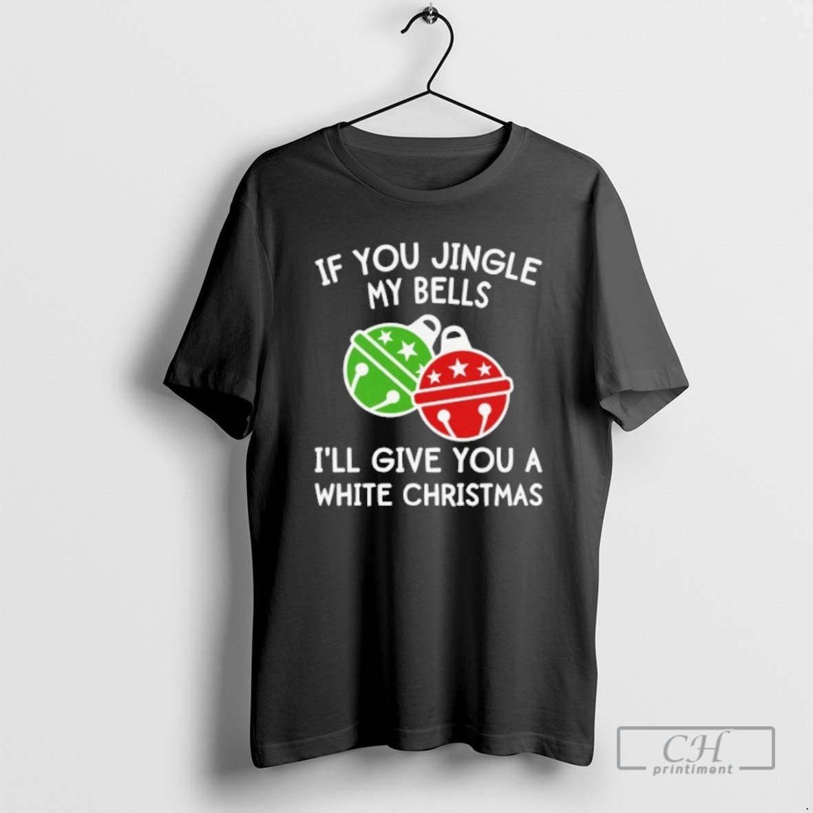 Premium If You Jingle My Bells Ill Give You A White Christmas Shirt Sweater