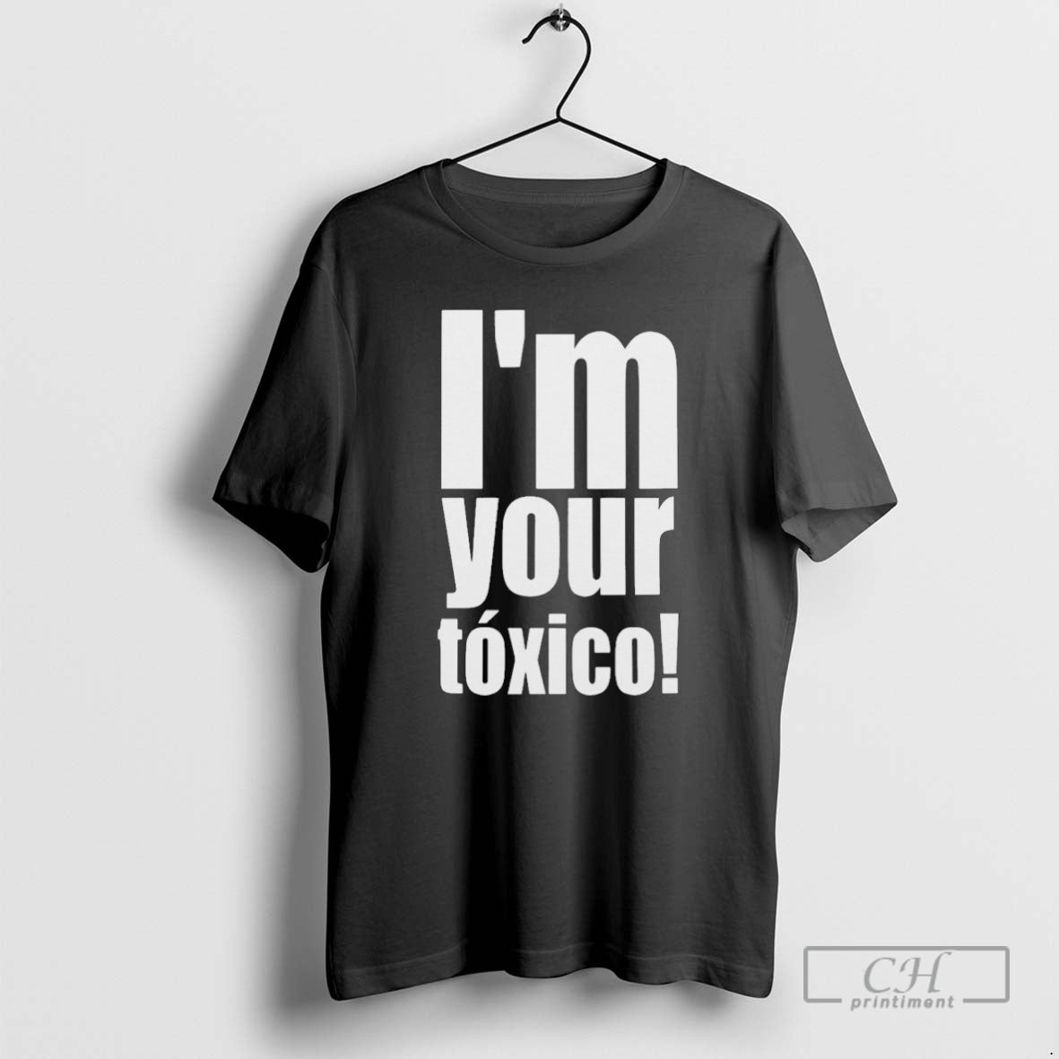 Premium Im Your Toxico Shirt Sweater