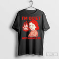 Premium Im Quiet Not Harmless Burning House