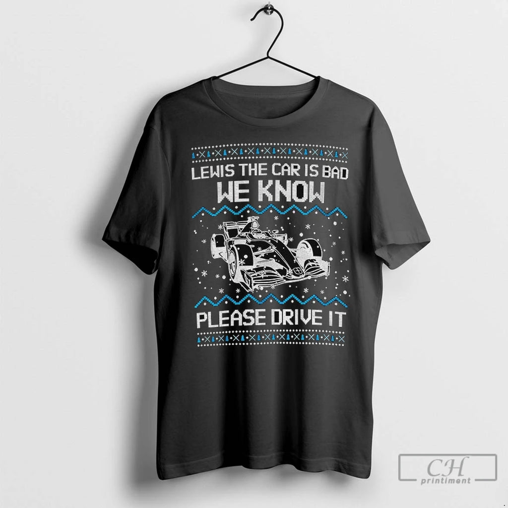 Premium Lewis The Car Is Bad We Know Please Drive It Merry Christmas