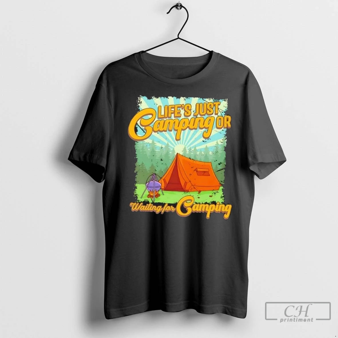 Premium Lifes Just Camping Or Waiting For Camping