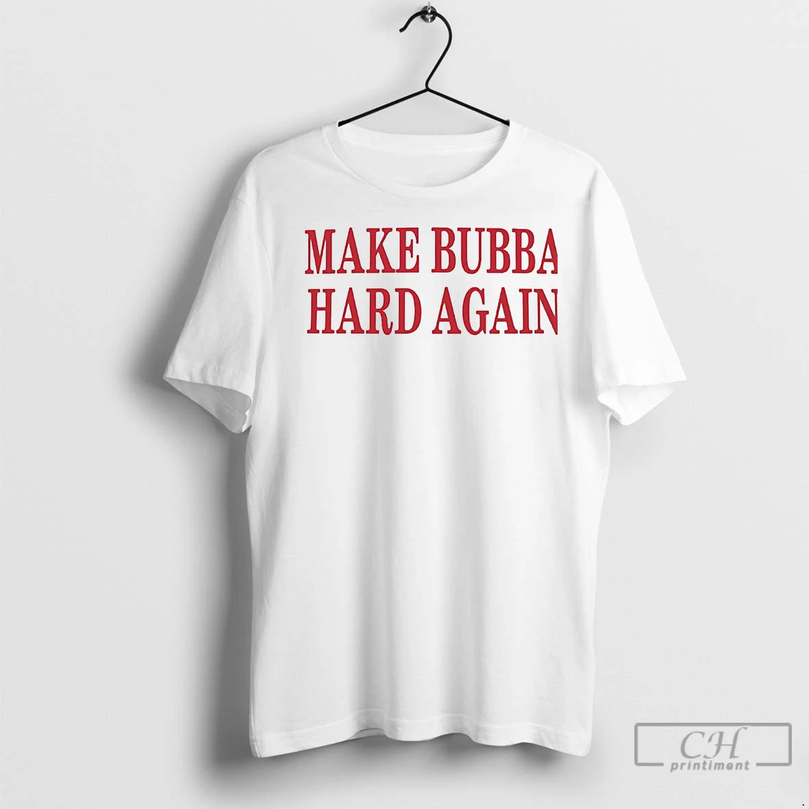 Premium Maga Hat Make Bubba Hard Again