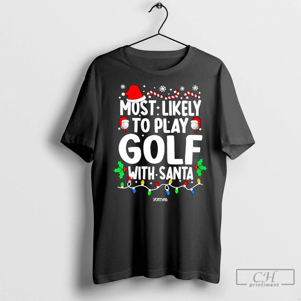 Premium Most Likely To Play Golf With Santa Christmas